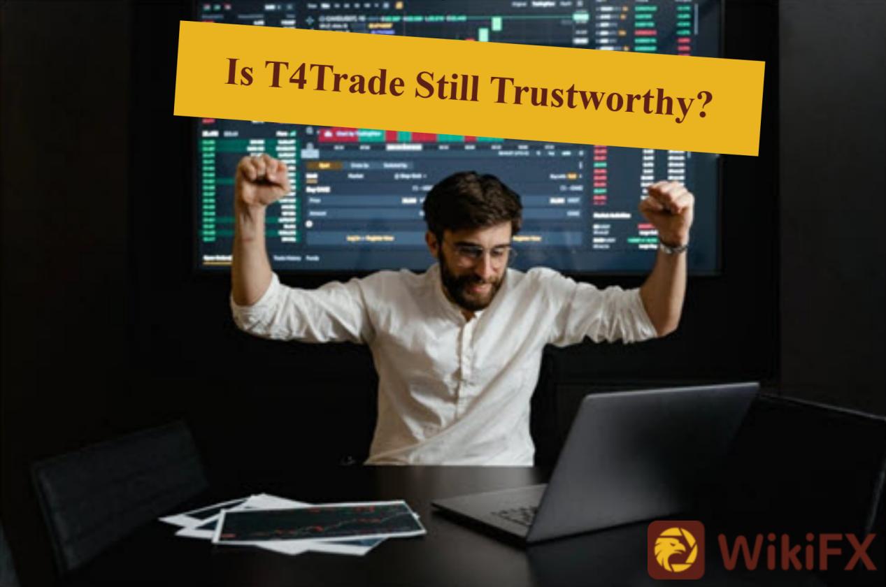 Is T4Trade Still Trustworthy?